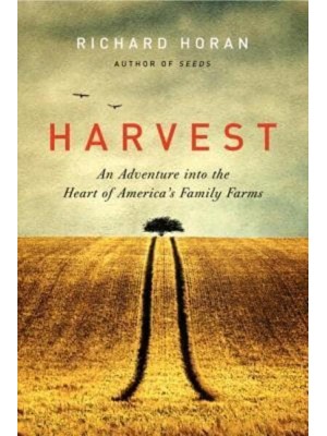 Harvest An Adventure Into the Heart of America's Family Farms