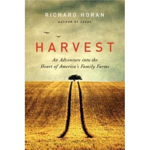Harvest An Adventure Into the Heart of America's Family Farms