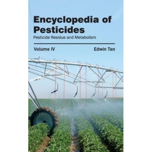 Encyclopedia of Pesticides: Volume IV (Pesticide Residue and Metabolism)
