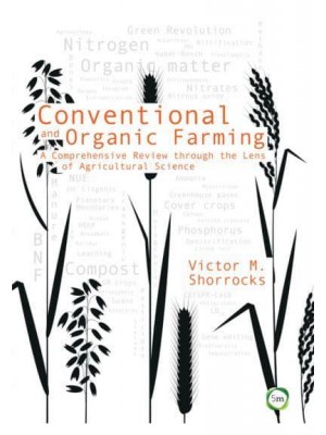 Conventional and Organic Farming A Comprehensive Review Through the Lens of Agricultural Science