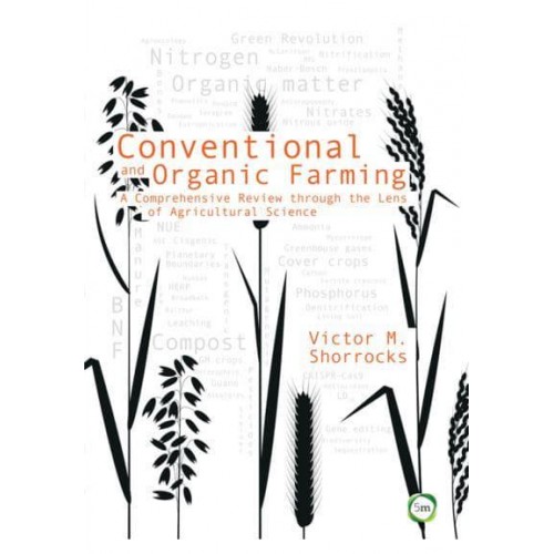 Conventional and Organic Farming A Comprehensive Review Through the Lens of Agricultural Science