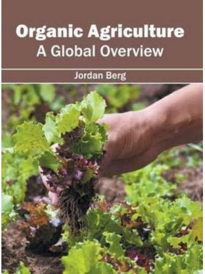 Organic Agriculture: A Global Overview