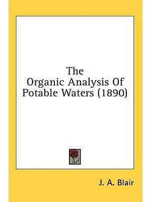 The Organic Analysis Of Potable Waters (1890)