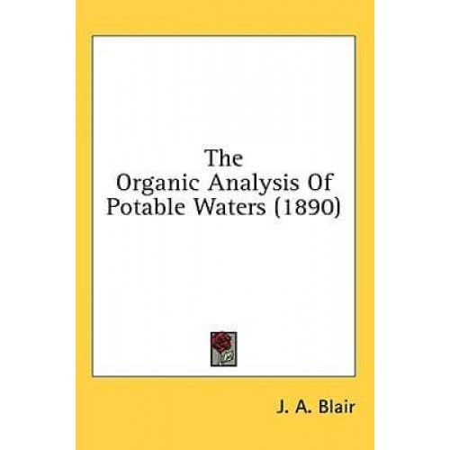 The Organic Analysis Of Potable Waters (1890)