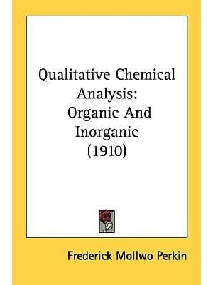 Qualitative Chemical Analysis Organic And Inorganic (1910)