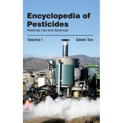 Encyclopedia of Pesticides: Volume I (Pesticide Use and Advances)