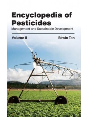 Encyclopedia of Pesticides: Volume II (Management and Sustainable Development)