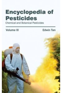 Encyclopedia of Pesticides: Volume III (Chemical and Botanical Pesticides)