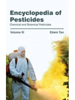 Encyclopedia of Pesticides: Volume III (Chemical and Botanical Pesticides)