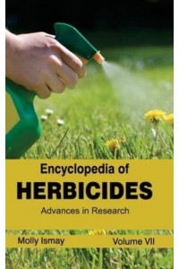Encyclopedia of Herbicides: Volume VII (Advances in Research)