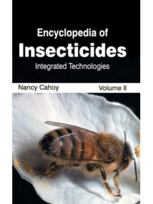 Encyclopedia of Insecticides: Volume II (Integrated Technologies)