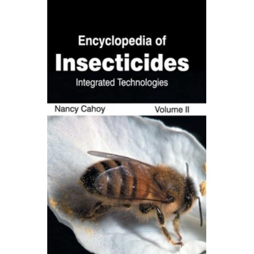 Encyclopedia of Insecticides: Volume II (Integrated Technologies)