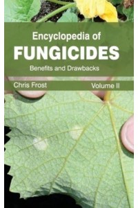 Encyclopedia of Fungicides: Volume II (Benefits and Drawbacks)
