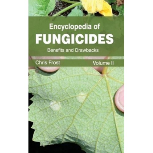 Encyclopedia of Fungicides: Volume II (Benefits and Drawbacks)