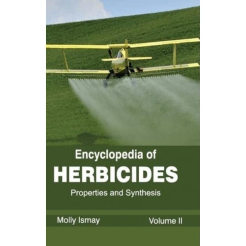 Encyclopedia of Herbicides: Volume II (Properties and Synthesis)