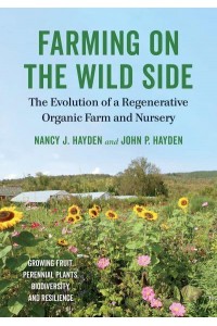 Farming on the Wild Side The Evolution of a Regenerative Organic Farm and Nursery