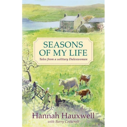 Seasons of My Life Tales from a Solitary Daleswoman