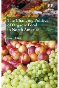 The Changing Politics of Organic Food in North America