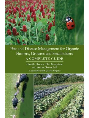 Pest and Disease Management for Organic Farmers, Growers and Smallholders A Complete Guide