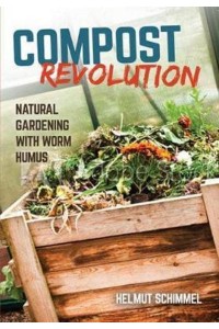 Compost Revolution 2018 Natural Growing With Worm Humus