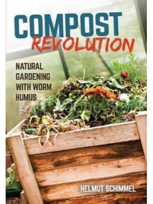 Compost Revolution 2018 Natural Growing With Worm Humus