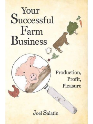 Your Successful Farm Business Production, Profit, Pleasure