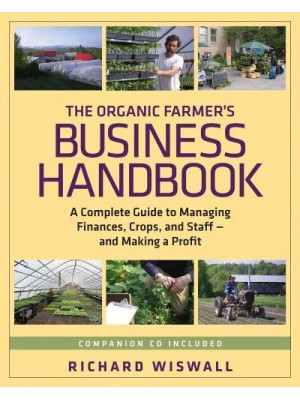 The Organic Farmer's Business Handbook A Complete Guide to Managing Finances, Crops, and Staff--and Making a Profit