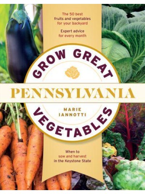 Grow Great Vegetables in Pennsylvania - Grow Great Vegetables State-By-State