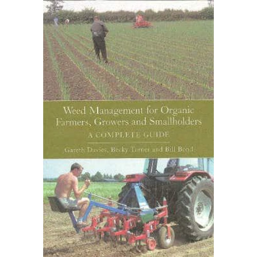 Weed Management for Organic Farmers, Growers and Smallholders A Complete Guide