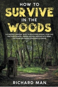 How to Survive in The Woods - Off the Grid Living, Survival & Bushcraft