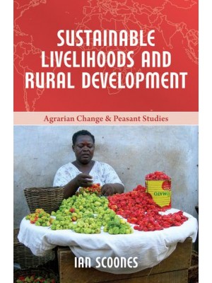 Sustainable Livelihoods and Rural Development - Agrarian Change & Peasant Studies