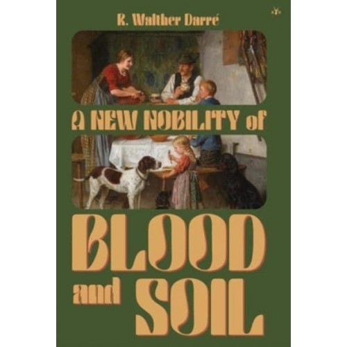 A New Nobility of Blood and Soil