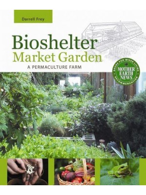 Bioshelter Market Garden A Permaculture Farm