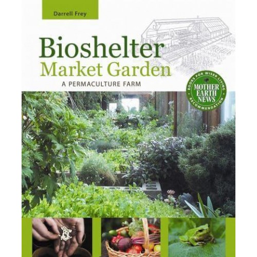 Bioshelter Market Garden A Permaculture Farm