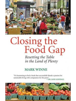 Closing the Food Gap Resetting the Table in the Land of Plenty