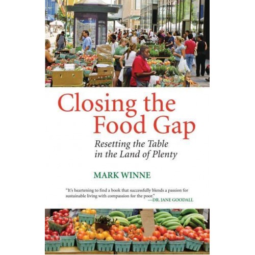 Closing the Food Gap Resetting the Table in the Land of Plenty