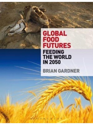 Global Food Futures Feeding the World in 2050