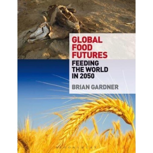 Global Food Futures Feeding the World in 2050