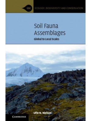 Soil Fauna Assemblages Global to Local Scales - Ecology, Biodiversity, and Conservation