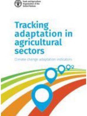 Tracking Adaptation in Agricultural Sectors Climate Change Adaptation Indicators