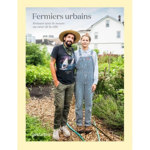 Fermiers Urbains Renouer Avec La Nature Au Coeur De La Ville