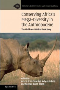 Conserving Africa's Mega-Diversity in the Anthropocene The Hluhluwe-Imfolozi Park Story - Ecology, Biodiversity and Conservation