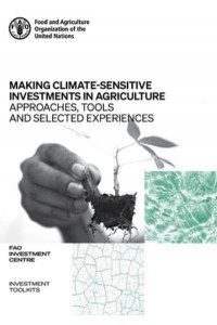 Making Climate-Sensitive Investments in Agriculture Approaches, Tools and Selected Experiences