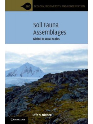 Soil Fauna Assemblages Global to Local Scales - Ecology, Biodiversity and Conservation