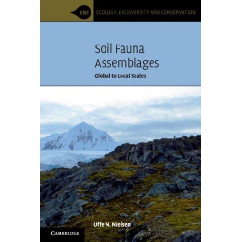 Soil Fauna Assemblages Global to Local Scales - Ecology, Biodiversity and Conservation