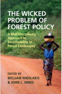 The Wicked Problem of Forest Policy A Multidisciplinary Approach to Sustainability in Forest Landscapes