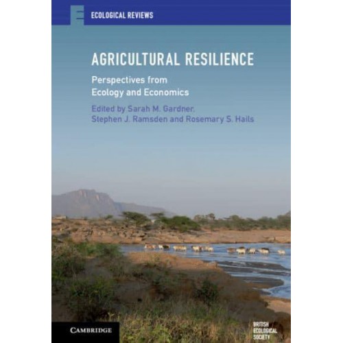Agricultural Resilience Perspectives from Ecology and Economics - Ecological Reviews