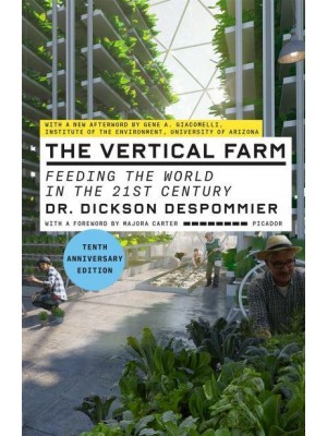 The Vertical Farm Feeding the World in the 21st Century