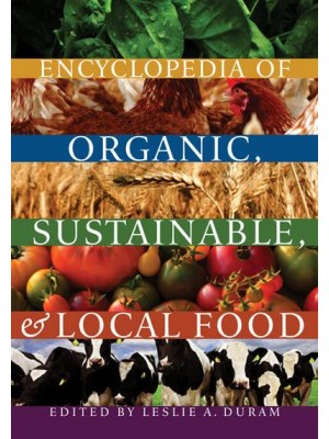 Encyclopedia of Organic, Sustainable, and Local Food