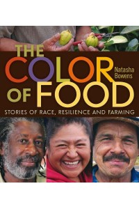 The Color of Food Stories of Race, Resilience and Farming
